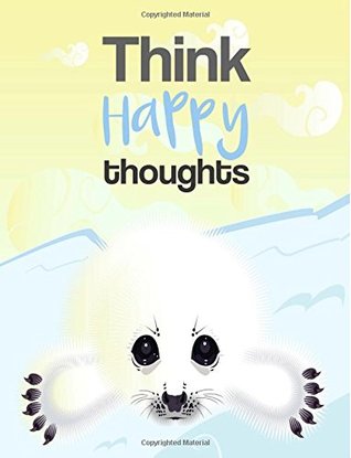 Full Download Think Happy Thoughts: White Seal Notebook (Composition Book, Journal) (8.5 x 11 Large) -  | PDF