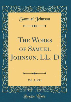 Full Download The Works of Samuel Johnson, LL. D, Vol. 3 of 11 (Classic Reprint) - Samuel Johnson file in ePub