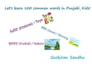 Download Let's learn 100 common words in Punjabi, Kids! (Let’s learn Punjabi, Kids!) - Gurkiran Sandhu file in PDF