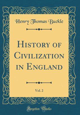 Download History of Civilization in England, Vol. 2 (Classic Reprint) - Henry Thomas Buckle file in ePub