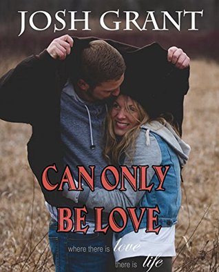 Read Online Can Only Be Love: Romance Collection Suspense - Josh Grant | ePub