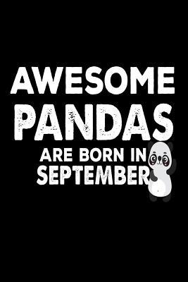 Read Awesome Pandas Are Born in September: Funny Cute Panda Lover Birthday Gift Notebook -  file in ePub