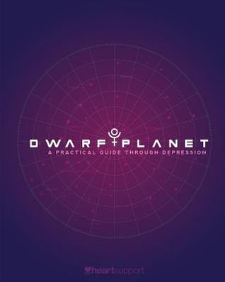 Read Dwarf Planet: A Practical Guide Through Depression - Benjamin Sledge | PDF