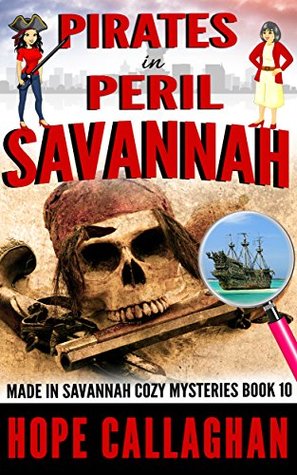 Read Online Pirates in Peril: A Made in Savannah Cozy Mystery - Hope Callaghan | ePub