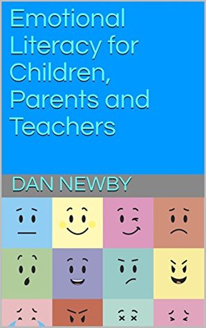 Read Emotional Literacy for Children, Parents and Teachers - Dan Newby file in ePub