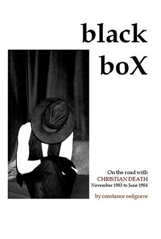 Read Online Black Box: On the road with Christian Death November 1983 to June 1984 - Constance Redgrave file in PDF