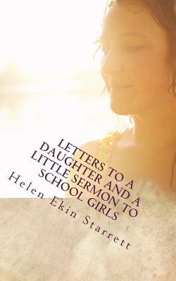 Read Letters to a Daughter and a Little Sermon to School Girls - Helen Ekin Starrett file in PDF