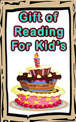 Read Gift of Reading for Kid's: Marvelous short stories for children. - Betty J. Byers | ePub