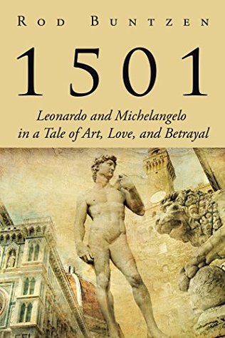 Full Download 1501: Leonardo and Michelangelo in a Tale of Art, Love, and Betrayal - Rod Buntzen file in ePub