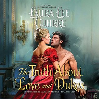 Read Online The Truth about Love and Dukes: Dear Lady Truelove - Laura Lee Guhrke file in ePub