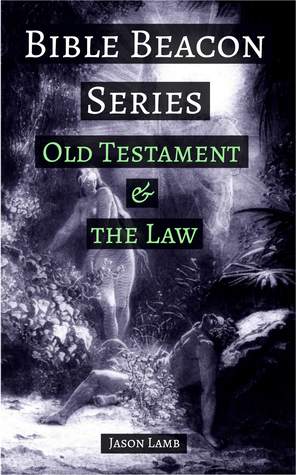 Read Bible Beacon Series - Old Testament and the Law - Jason Lamb | ePub