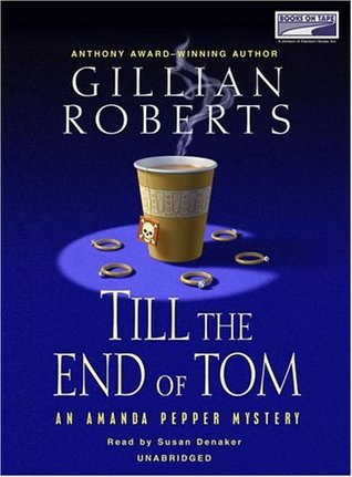Full Download Till the End of Tom : an Amanda Pepper mystery - Gillian Roberts file in ePub