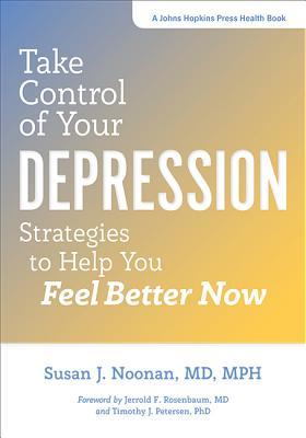 Full Download Take Control of Your Depression: Strategies to Help You Feel Better Now - Susan J Noonan file in ePub