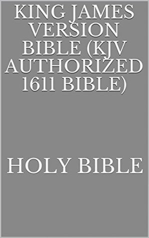 Read Online King James Version Bible (KJV Authorized 1611 Bible) - Anonymous file in PDF