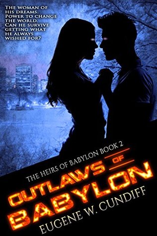 Read Online Outlaws of Babylon (The Heirs of Babylon Book 2) - Eugene W. Cundiff | PDF