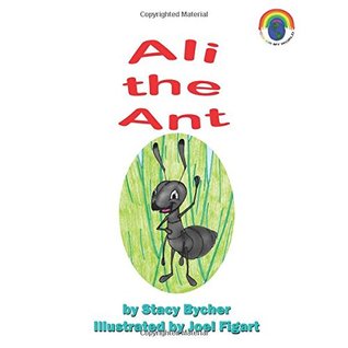 Full Download Ali the Ant: A Book that Teaches Children to Never Give Up (Color My World) - Stacy Bycher | ePub