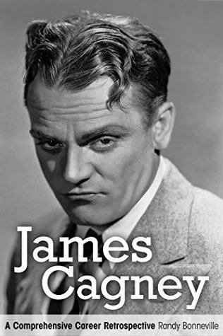 Full Download James Cagney: A Comprehensive Career Retrospective - Randy Bonneville | PDF