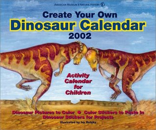 Read Create Your Own Dinosaur Calendar 2002: Activity Calendar for Children - American Museum of Natural History file in PDF