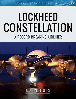 Download Lockheed Constellation: A Record Breaking Airliner - Colin Higgs | ePub