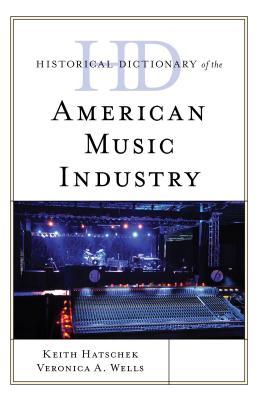 Full Download Historical Dictionary of the American Music Industry - Keith Hatschek file in PDF