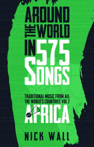 Read Online Around the world in 575 songs : traditional music from all the world's countries Volume 2 - Nick Wall file in PDF