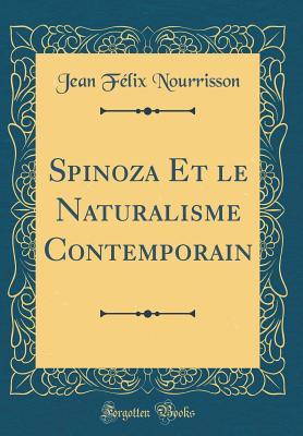 Download Spinoza Et Le Naturalisme Contemporain (Classic Reprint) - Jean Félix Nourrisson file in ePub