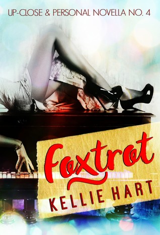 Download Foxtrot: A Compilation (Up-close & Personal Novella #4) - Kellie Hart | PDF