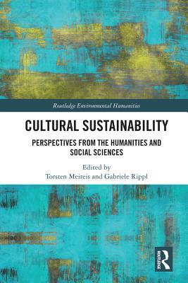 Full Download Cultural Sustainability: Perspectives from the Humanities and Social Sciences - Torsten Meireis file in PDF