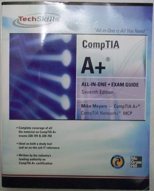 Read Online CompTIA A  Certification All-in-One Exam Guide, Seventh Edition (Exams 220-701 & 220-702) - Mike Meyers | ePub