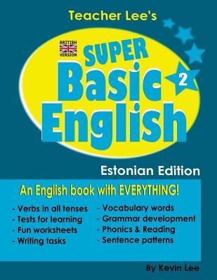 Read Online Teacher Lee's Super Basic English 2 - Estonian Edition (British Version) - Kevin Lee file in PDF