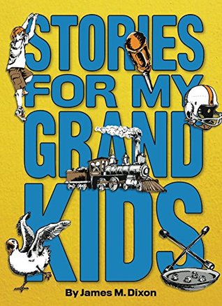 Full Download Stories For My Grandkids: Moral lessons for kids to use throughout life - James M. Dixon | PDF
