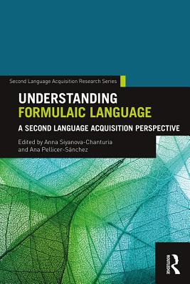 Read Online Understanding Formulaic Language: A Second Language Acquisition Perspective - Anna Siyanova-Chanturia file in PDF