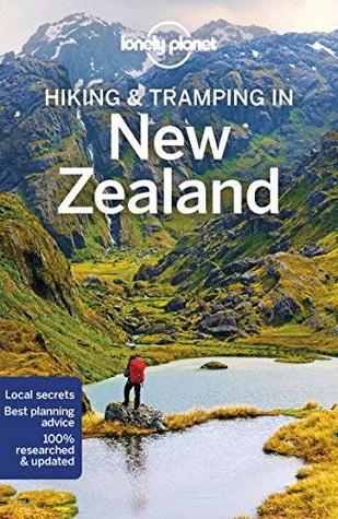 Full Download Lonely Planet Hiking & Tramping in New Zealand (Travel Guide) - Lonely Planet | PDF