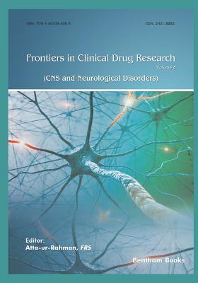 Download Frontiers in Clinical Drug Research - CNS and Neurological Disorders: Volume 6 - Atta ur-Rahman file in ePub