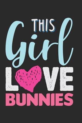 Full Download This Girl Love Bunnies: Blank Lined Writing Journal Notebook Diary 6x9 - Jacob Stephen Journals | ePub