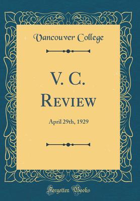 Read V. C. Review: April 29th, 1929 (Classic Reprint) - Vancouver College file in PDF