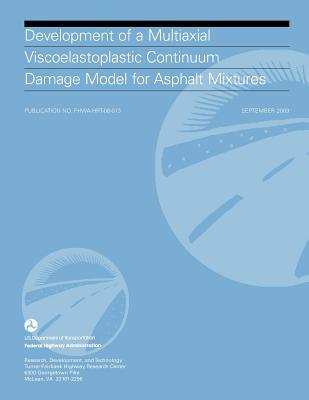 Full Download Development of a Multiaxial Viscoelastoplastic Continuum Damage Model for Asphalt Mixtures - U.S. Department of Transportation file in PDF