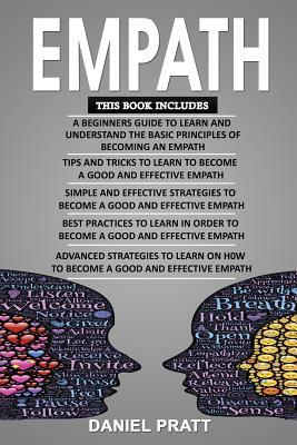 Full Download Empath: 5 Books in 1- Bible of 5 Manuscripts in 1- Beginner's Guide  Tips and Tricks  Effective Strategies  Best Practices to Become a Good and Efficient Empath  Advanced Strategies. - Daniel Pratt file in PDF