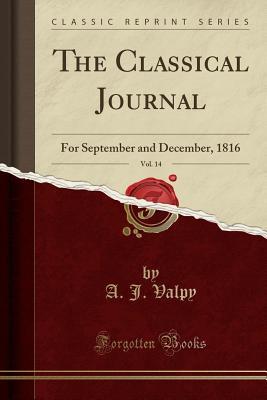 Download The Classical Journal, Vol. 14: For September and December, 1816 (Classic Reprint) - Abraham John Valpy file in PDF