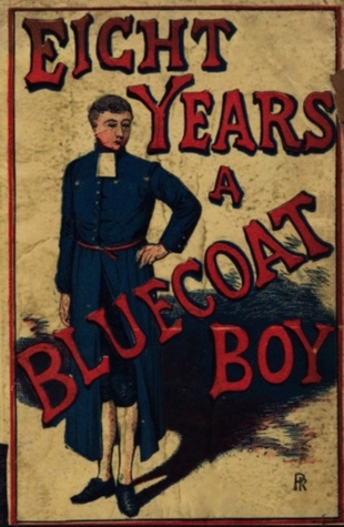 Download Eight Years a Blue-Coat Boy; or Dundalker's Schooldays: A Narrative of Fact - Anonymous file in PDF