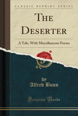 Read The Deserter: A Tale, with Miscellaneous Poems (Classic Reprint) - Alfred Bunn | PDF