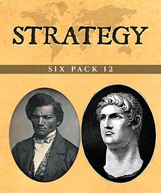 Read Online Strategy Six Pack 12 (Illustrated): A Short History of Rome, Nero, The Rise of the Dutch Kingdom 1795-1813, The Rights of Man, Nat Turner and Travels into Bokhara - Various Artists | PDF