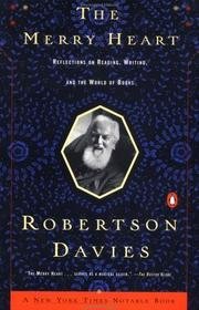 Read Online The Merry Heart:Reflections on Reading, Writing, and the World of Books - Introduction by Douglas Gibson Robertson Davies file in ePub