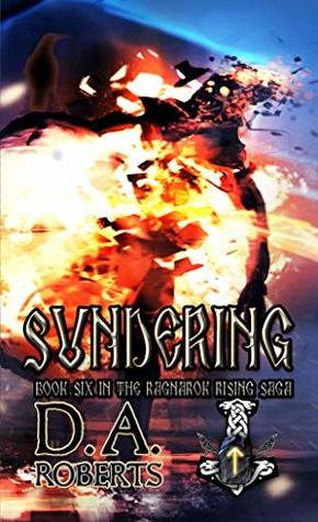 Read Online Sundering: Book Six of the Ragnarok Rising Saga - D.A. Roberts | PDF