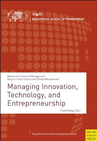 Read Managing Innovation, Technology and Entrepreneurship - Fred Phillips file in ePub