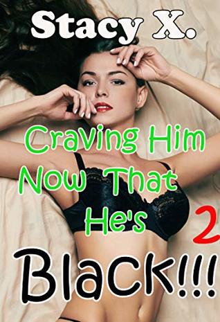 Read Craving Him Now That He's Black!!! 2: A Brat/Man of the House Tale - Stacy X. | PDF