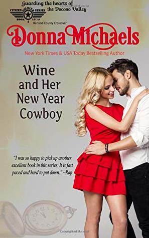 Read Online Wine and Her New Year Cowboy (Citizen Soldier Series) (Volume 4) - Donna Michaels | PDF