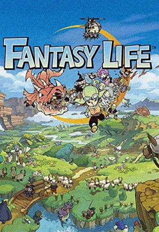 Read Online Official: Fantasy Life - Complete Guide/Cheats/Hack - Collector's Edition - GAMMER STRATEGY file in PDF