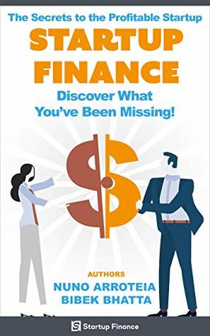 Read The Secrets to the Profitable Startup: Startup Finance - Nuno Arroteia file in ePub