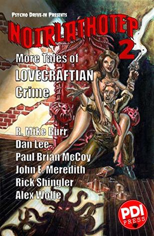 Read Online Noirlathotep 2: More Tales of Lovecraftian Crime - Paul Brian McCoy | ePub